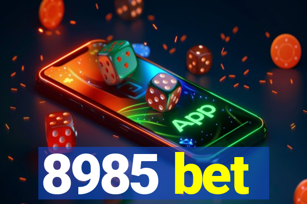 8985 bet